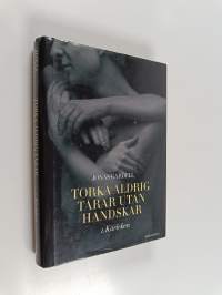Torka aldrig tårar utan handskar - 1. Kärleken