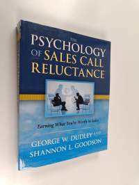 The Psychology of Sales Call Reluctance - Earning What You&#039;re Worth in Sales