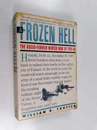 A Frozen Hell : the Russo-Finish Winter War of 1939-40