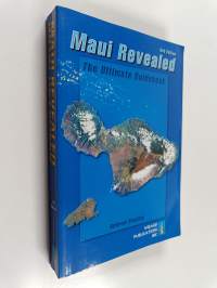 Maui Revealed - The Ultimate Guidebook