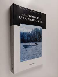 Arheoloogiga Läänemeremaades : uurimusi Jüri Seliranna auks - Travelling with an archaeologist through the Baltic countries : studies in honour of Jüri Selirand
