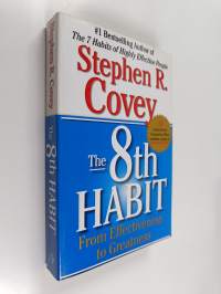 The 8th habit® : from effectiveness to greatness