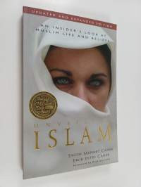 Unveiling Islam : an insider&#039;s look at Muslim life and beliefs