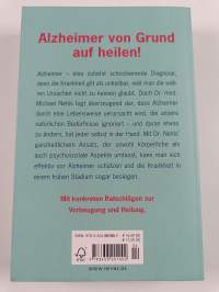 Alzheimer ist heilbar - Rechtzeitig zurück in ein gesundes Leben