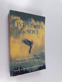 The Five Stages of the Soul : Charting the Spiritual Passages that Shape Our Lives