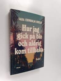 Hur jag gick på bio och aldrig kom tillbaka