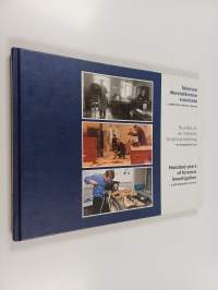 Teknisen rikostutkinnan vuosisata : valokuvia matkan varrelta = Hundra år av teknisk brottsutredning : en fotografisk resa = Hundred years of forensic investigati...