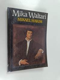 Mikael Hakim : kümme raamatut Mikael Carvajali ehk Mikael el-Hakimi elust aastail 1527-38, kui ta oli tunnistanud ainsat jumalat ja andnud end Kõrge Värava teen...