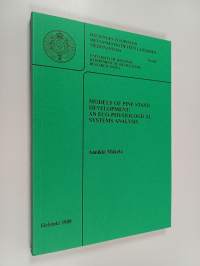 Models of Pine Stand Development - An Eco-physiological Systems Analysis (tekijän omiste)