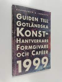 Guiden till Gotländska Konst-Hantverkare Formgivare och Cafeer 1999