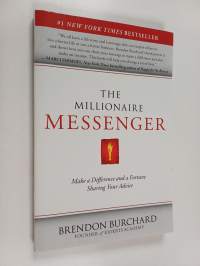 The Millionaire Messenger - Make a Difference and a Fortune Sharing Your Advice