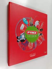 Pyrex Passion 1915-2015 : the history of 100 years of a major brand