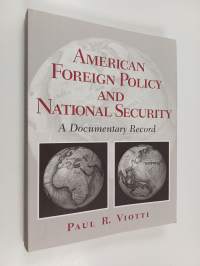 American Foreign Policy and National Security - A Documentary Record