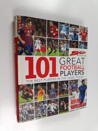 101 great football players : the best players in the game today