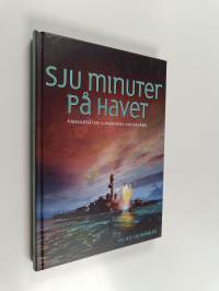 Sju minuter på havet : en skildring av pansarbåten Ilmarinens undergång