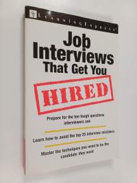 Job Interviews that Get You Hired