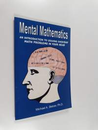 Mental Mathematics: An introduction to solving everyday math problems in your head