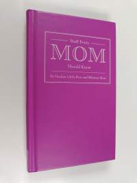 Stuff Every Mom Should Know