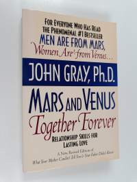 Mars and Venus Together Forever - Relationship Skills for Lasting Love in Committed Relationships