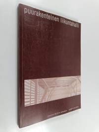 Puurakenteinen liikuntahalli : tutkimustyö
