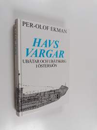 Havsvargar : ubåtar och ubåtskrig i Östersjön