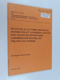 En studie av finskt matematiksystem för att utvärdera likheter och olikheter beträffande läromedelspraxis mellan Finland och Sverige (signeerattu)