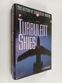 Turbulent Skies - The History of Commercial Aviation
