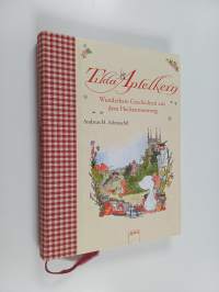 Tilda Apfelkern - Wunderbare Geschichten aus dem Heckenrosenweg
