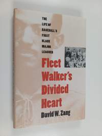 Fleet Walker&#039;s Divided Heart - The Life of Baseball&#039;s First Black Major Leaguer