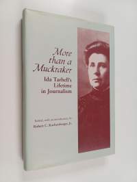 More Than a Muckraker - Ida Tarbell&#039;s Lifetime in Journalism