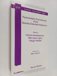 Psychoanalytic Psychotherapy of the Severely Disturbed Adolescent