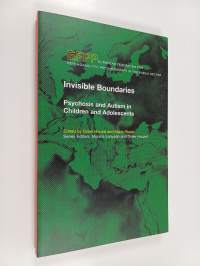 Invisible boundaries : psychosis and autism in children and adolescents