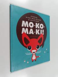 Mo-ko-ma-ki! : Löy-dät-kö mi-nun pik-ku ket-tu-ni? Se me-ni pii-loon.