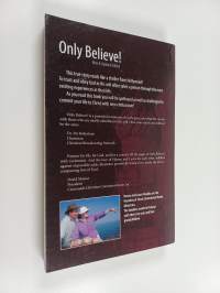 Only Believe! - A Spy Story, a Love Story, and a Story of God&#039;s Great Miracles in Atheistic Russia