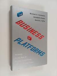 The business of platforms : strategy in the age of digital competition, innovation, and power