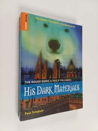 The rough guide to Philip Pullman&#039;s His dark materials