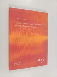 Strategic questions in the development of interactive television programs (tekijän omiste)