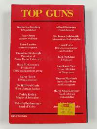 Top Guns - Seventeen World Leaders in Politics, Media and Business Tell How They Made It to the Top and Stayed There