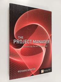 The Project Manager - Mastering the Art of Delivery