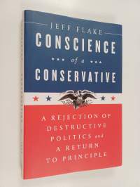 Conscience of a Conservative - A Rejection of Destructive Politics and a Return to Principle