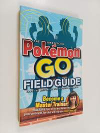The Unofficial Pokemon Go Field Guide