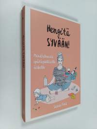 Hengitä syvään! : Mindfulnessia epätäydellisille äideille