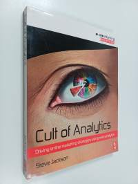Cult of analytics : driving online marketing strategies using Web analytics