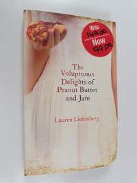 The Voluptuous Delights of Peanut Butter and Jam