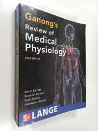 Ganong&#039;s review of medical physiology - Review of medical physiology