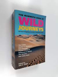 The mammoth book of wild journeys : 45 heart-stopping accounts of adventure travel