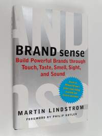 Brand sense : build powerful brands through touch, taste, smell, sight, and sound