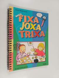 Mera fixa, joxa, trixa : 35 nya coola pyssel - Mera fixa joxa trixa