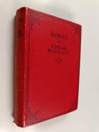 Bones - Being Further Adventures in Mr. Commissioner Sanders&#039; Country