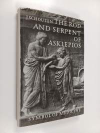 The Rod and Serpent of Asklepios : symbol of medicine